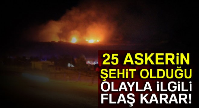 Afyonkarahisar da 25 askerin şehit olduğu olayla ilgili flaş karar