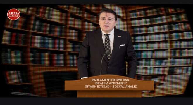 Aydemir: Türkiye artık haritayla değil, hakikatle konuşan bir ülke