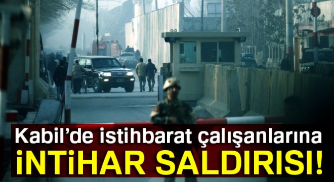 Kabil’de istihbarat çalışanlarına intihar saldırısı!