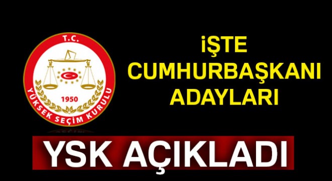 YSK, Cumhurbaşkanı adaylarını açıkladı