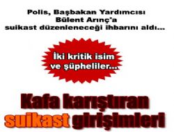 Kafa karıştıran suikast girişimleri...